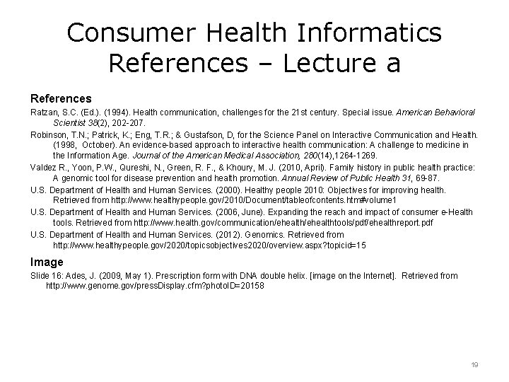 Consumer Health Informatics References – Lecture a References Ratzan, S. C. (Ed. ). (1994).