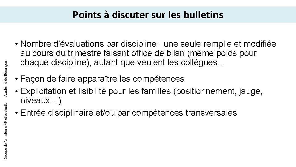 Groupe de formateurs AP et évaluation – Académie de Besançon Points à discuter sur Groupe de formateurs AP et évaluation – Académie de Besançon Points à discuter sur