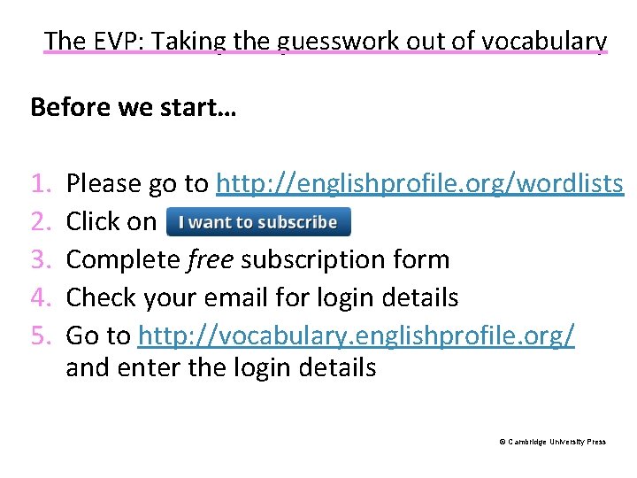The EVP: Taking the guesswork out of vocabulary Before we start… 1. 2. 3.
