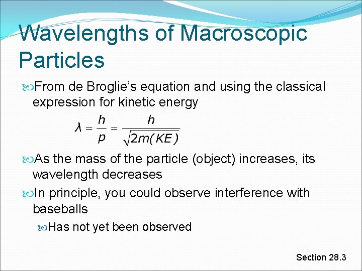 Wavelengths of Macroscopic Particles From de Broglie’s equation and using the classical expression for