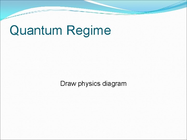 Quantum Regime Draw physics diagram 