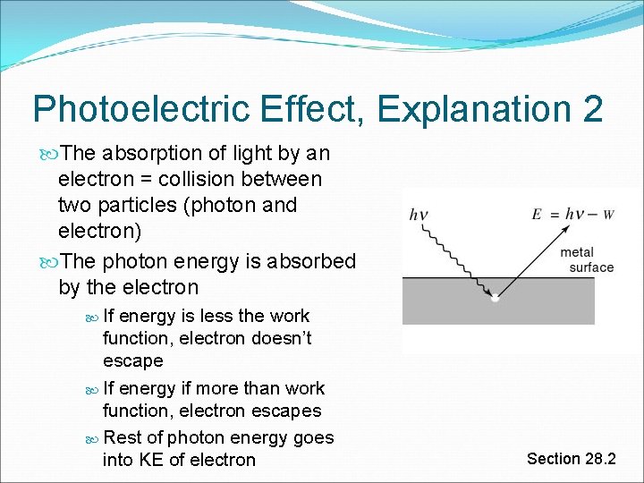 Photoelectric Effect, Explanation 2 The absorption of light by an electron = collision between