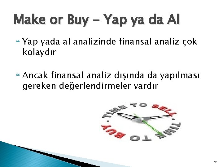 Make or Buy - Yap ya da Al Yap yada al analizinde finansal analiz
