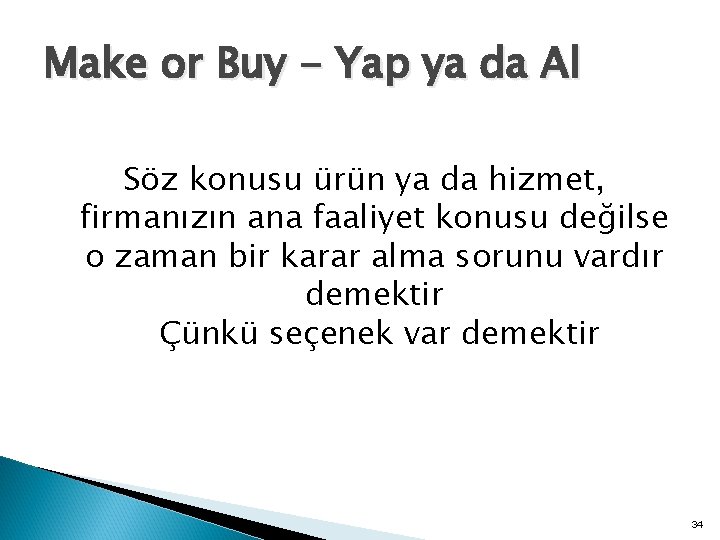 Make or Buy - Yap ya da Al Söz konusu ürün ya da hizmet,