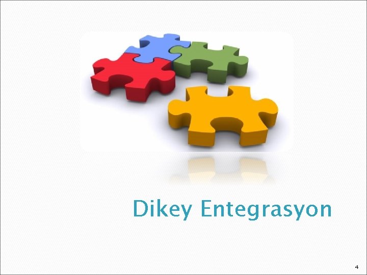 Dikey Entegrasyon 4 