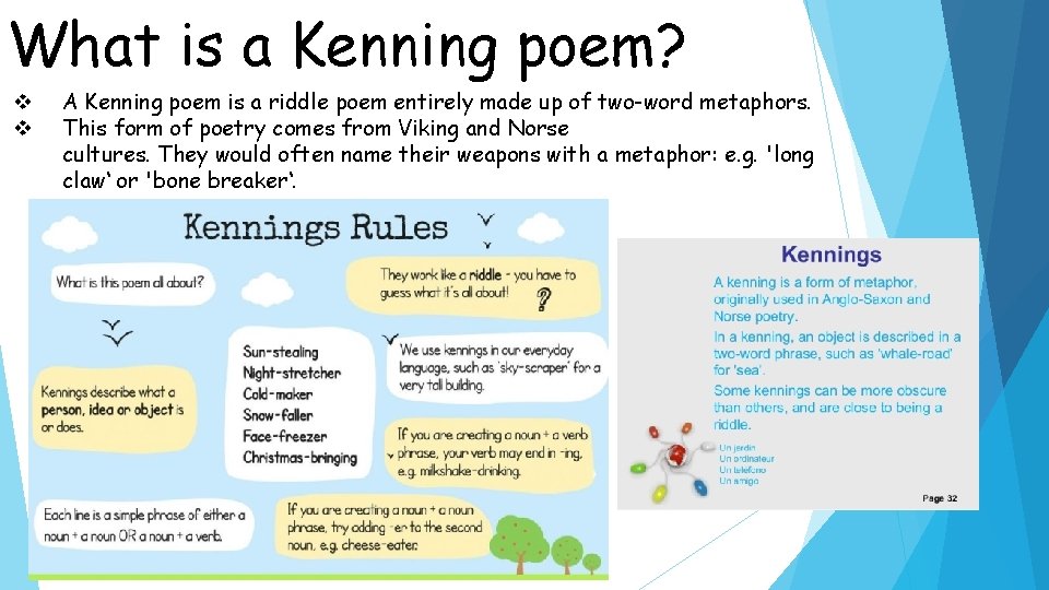 What is a Kenning poem? v v A Kenning poem is a riddle poem