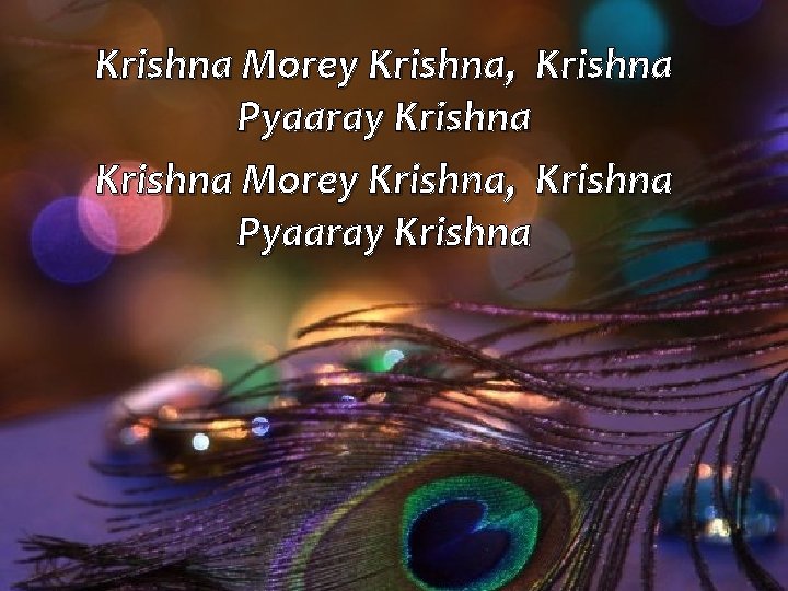 Krishna Morey Krishna, Krishna Pyaaray Krishna 