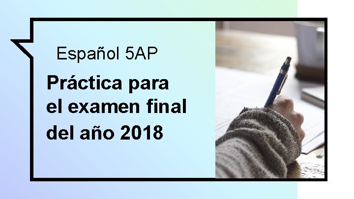 Español 5 AP Práctica para el examen final del año 2018 