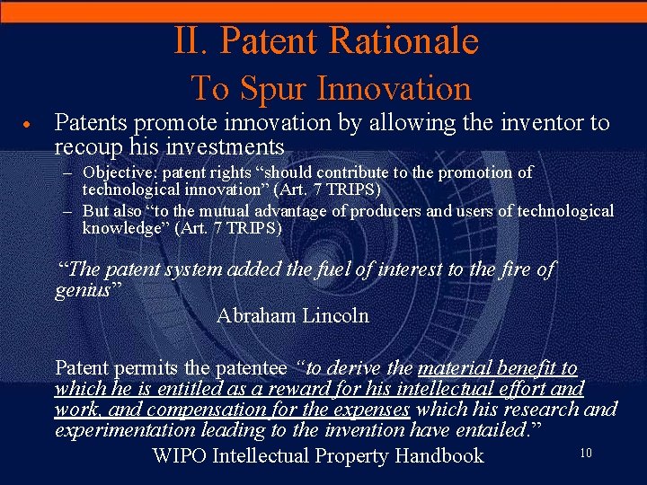 II. Patent Rationale To Spur Innovation · Patents promote innovation by allowing the inventor
