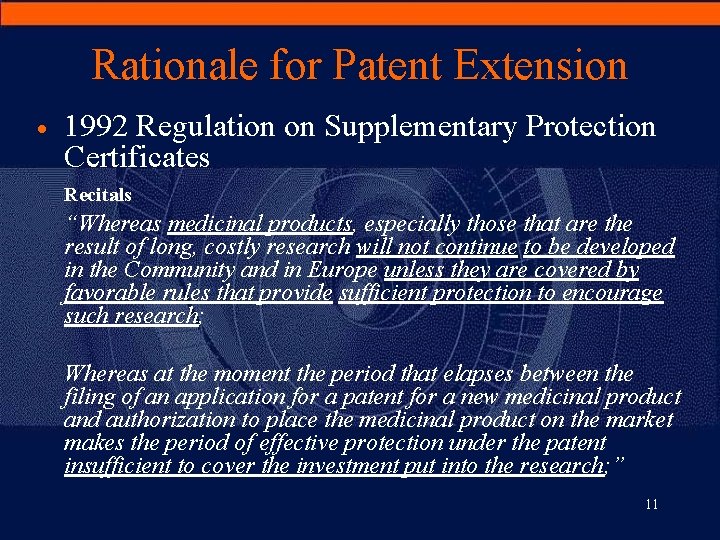 Rationale for Patent Extension · 1992 Regulation on Supplementary Protection Certificates Recitals “Whereas medicinal