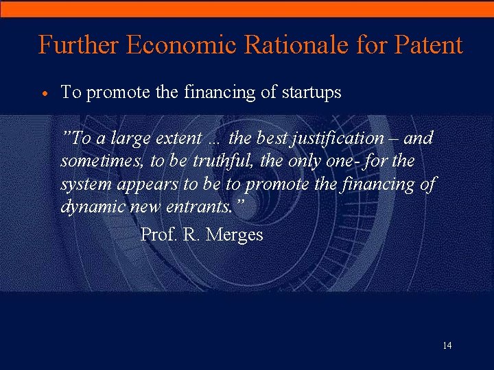 Further Economic Rationale for Patent · To promote the financing of startups ”To a