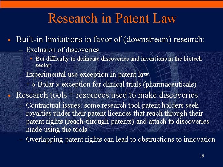 Research in Patent Law · Built-in limitations in favor of (downstream) research: – Exclusion