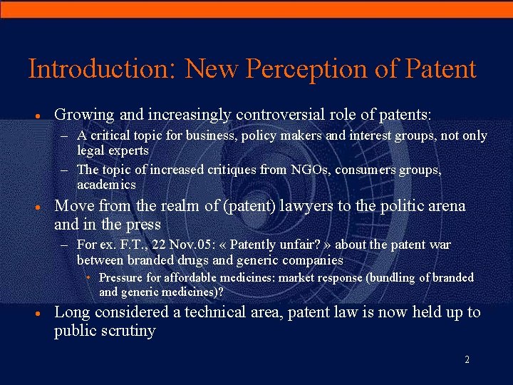 Introduction: New Perception of Patent · Growing and increasingly controversial role of patents: –