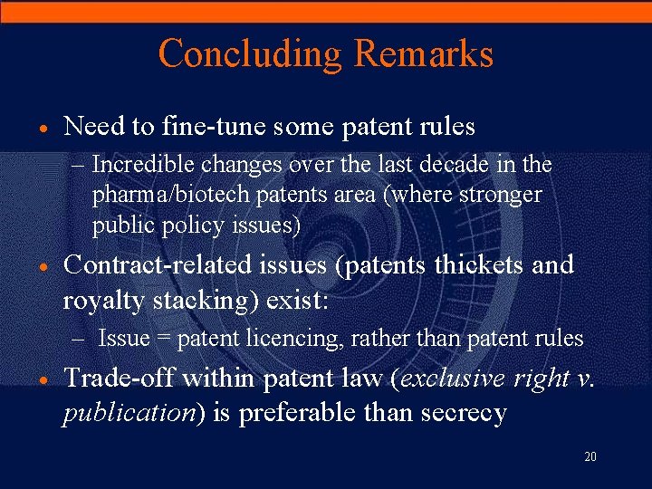 Concluding Remarks · Need to fine-tune some patent rules – Incredible changes over the