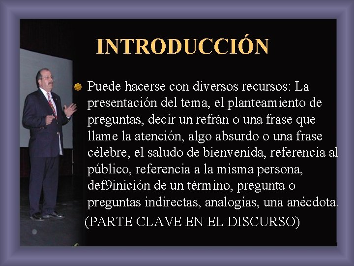 INTRODUCCIÓN Puede hacerse con diversos recursos: La presentación del tema, el planteamiento de preguntas,