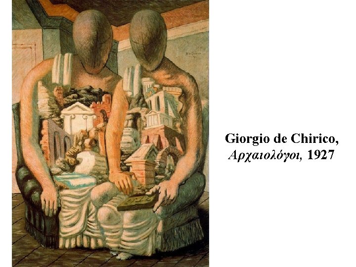 Giorgio de Chirico, Αρχαιολόγοι, 1927 