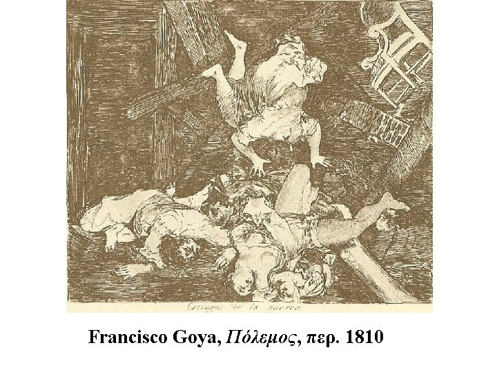 Francisco Goya, Πόλεμος, περ. 1810 