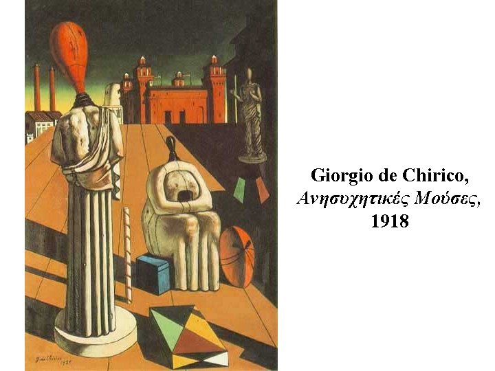 Giorgio de Chirico, Ανησυχητικές Μούσες, 1918 