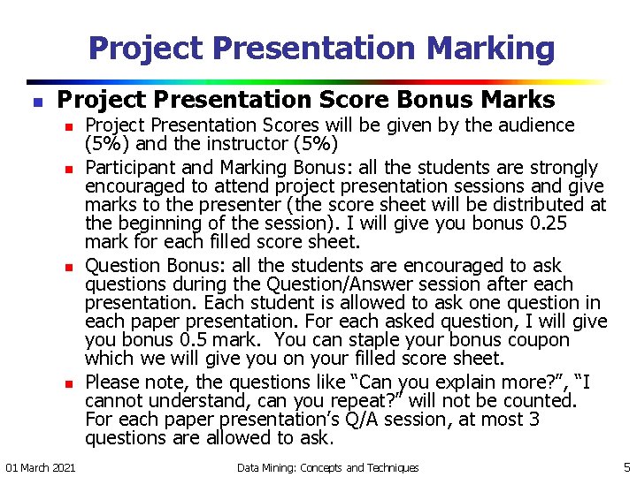 Project Presentation Marking n Project Presentation Score Bonus Marks n n 01 March 2021