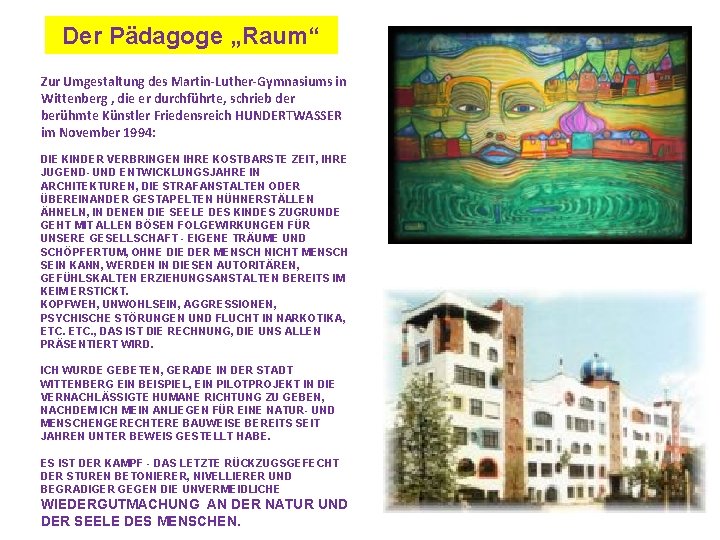 Der Pädagoge „Raum“ Zur Umgestaltung des Martin-Luther-Gymnasiums in Wittenberg , die er durchführte, schrieb