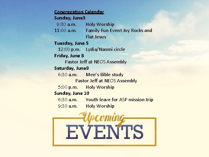 Congregation Calendar Sunday, June 3 9: 30 a. m. Holy Worship 11: 00 a.