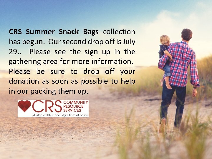 CRS Summer Snack Bags collection has begun. Our second drop off is July 29.