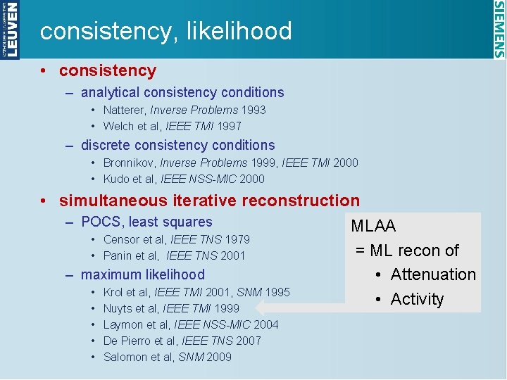 consistency, likelihood • consistency – analytical consistency conditions • Natterer, Inverse Problems 1993 •