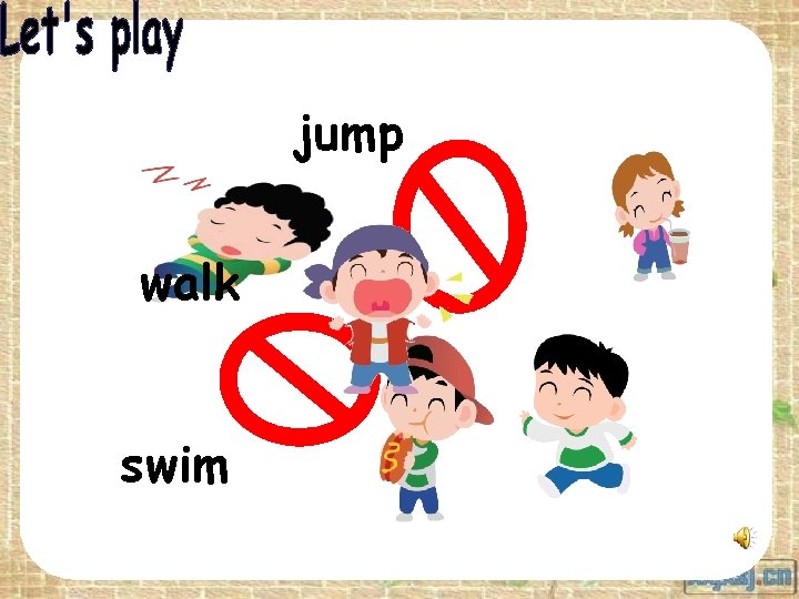 jump walk swim 