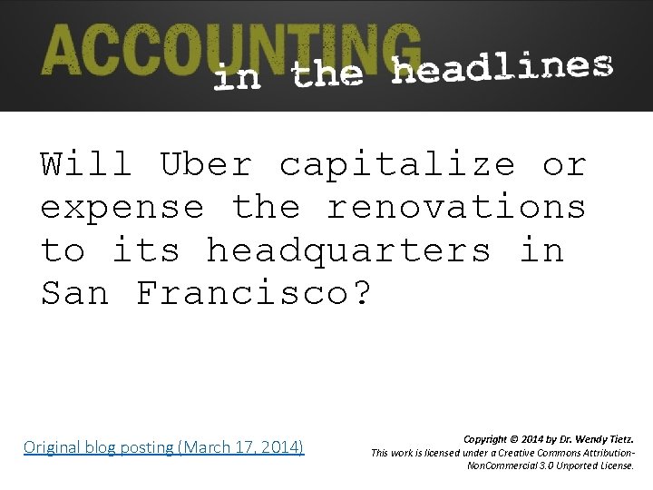 Will Uber capitalize or expense the renovations to its headquarters in San Francisco? Original
