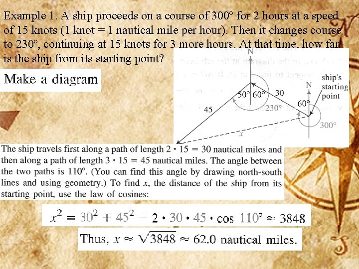 Example 1. A ship proceeds on a course of 300º for 2 hours at