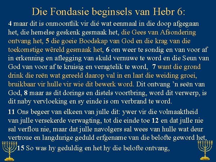 Die Fondasie beginsels van Hebr 6: 4 maar dit is onmoontlik vir dié wat