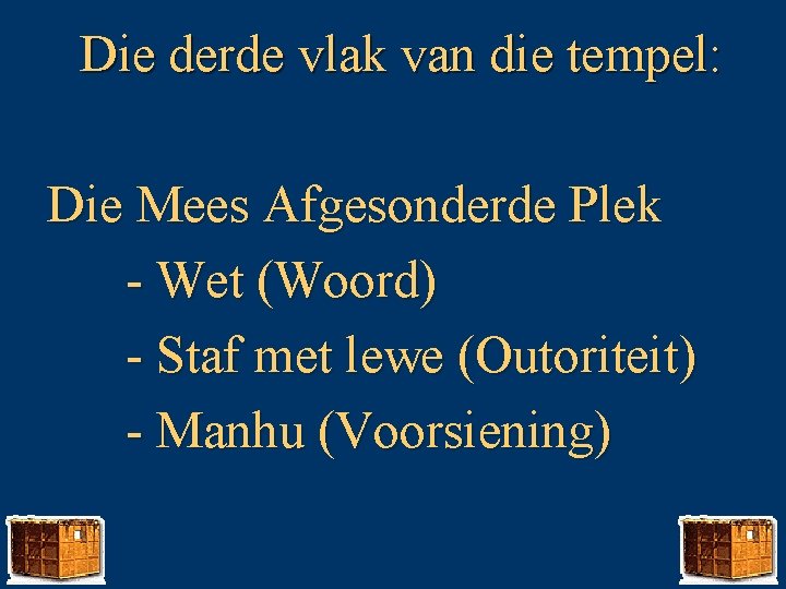 Die derde vlak van die tempel: Die Mees Afgesonderde Plek - Wet (Woord) -