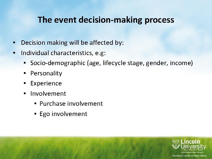 The event decision-making process • Decision making will be affected by: • Individual characteristics,