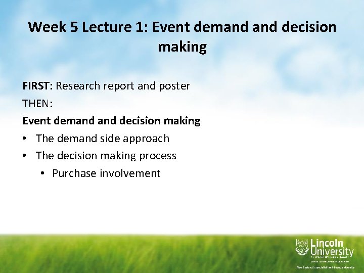 Week 5 Lecture 1: Event demand decision making FIRST: Research report and poster THEN: