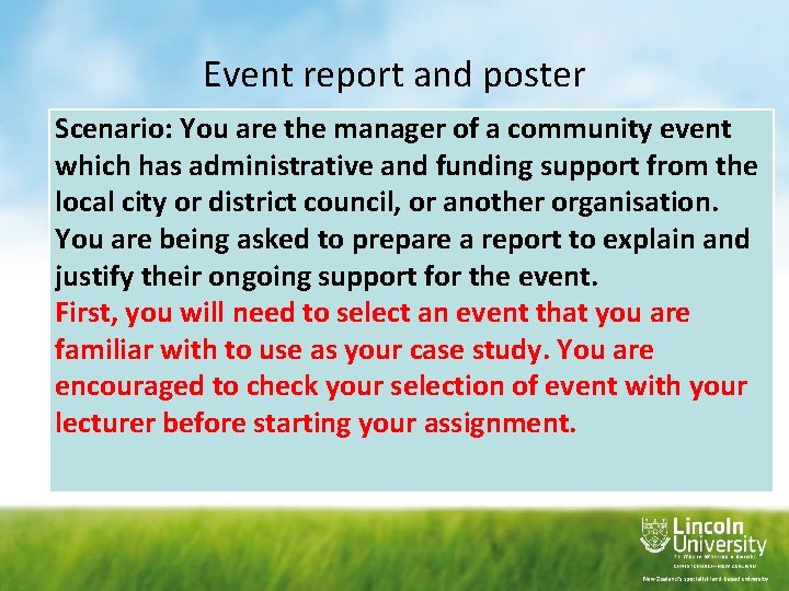 Event report and poster Scenario: You are the manager of a community event which