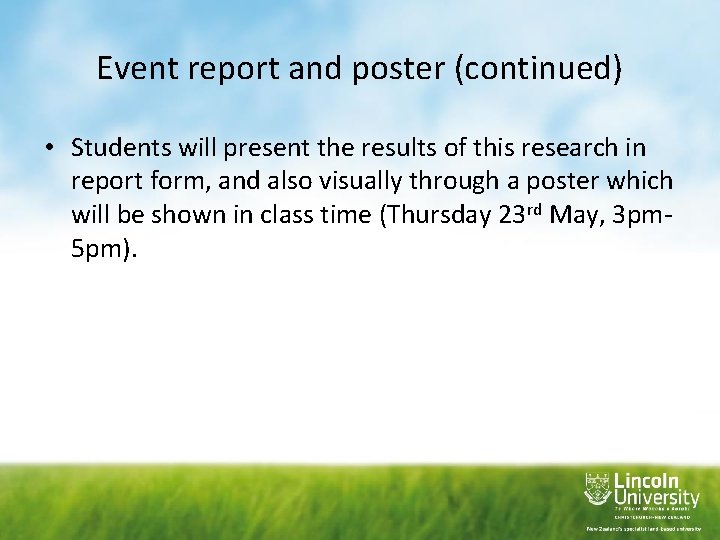 Event report and poster (continued) • Students will present the results of this research