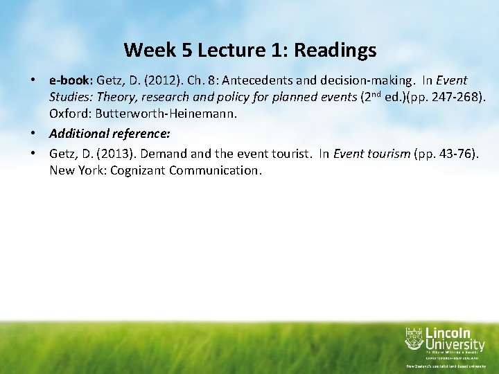 Week 5 Lecture 1: Readings • e-book: Getz, D. (2012). Ch. 8: Antecedents and