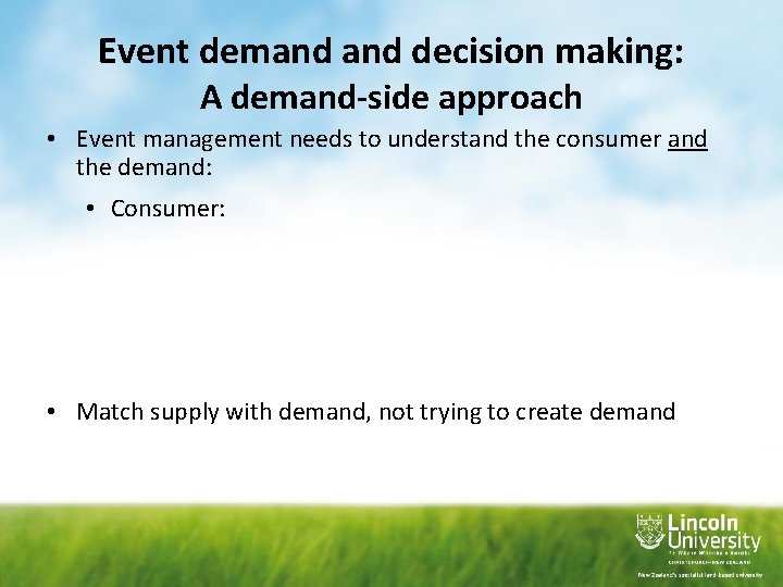 Event demand decision making: A demand-side approach • Event management needs to understand the