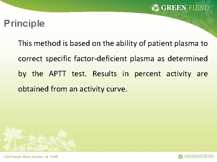 GREEN FIEND Principle This method is based on the ability of patient plasma to