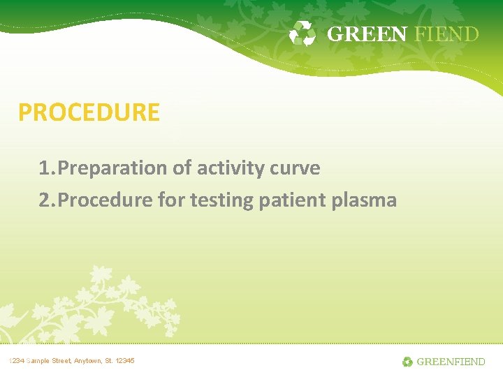 GREEN FIEND PROCEDURE 1. Preparation of activity curve 2. Procedure for testing patient plasma