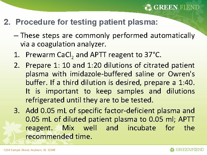 GREEN FIEND 2. Procedure for testing patient plasma: – These steps are commonly performed