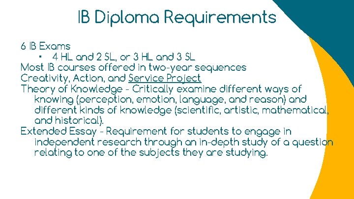 IB Diploma Requirements 6 IB Exams • 4 HL and 2 SL, or 3