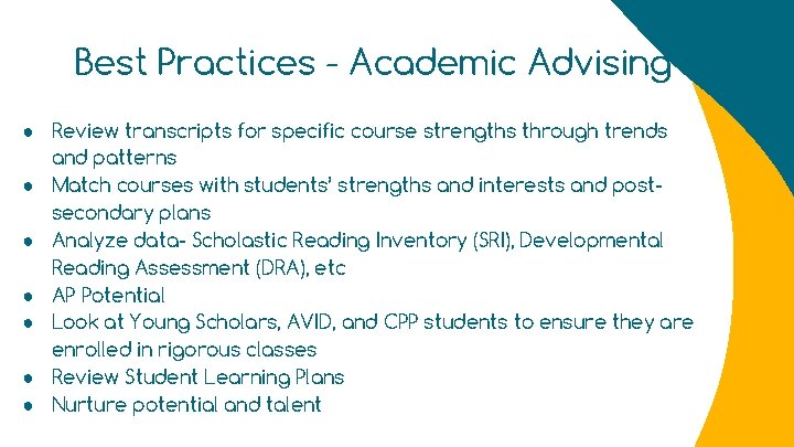 Best Practices - Academic Advising ● Review transcripts for specific course strengths through trends