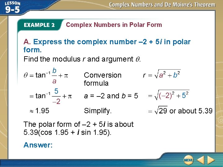 Complex Numbers in Polar Form A. Express the complex number – 2 + 5 Complex Numbers in Polar Form A. Express the complex number – 2 + 5