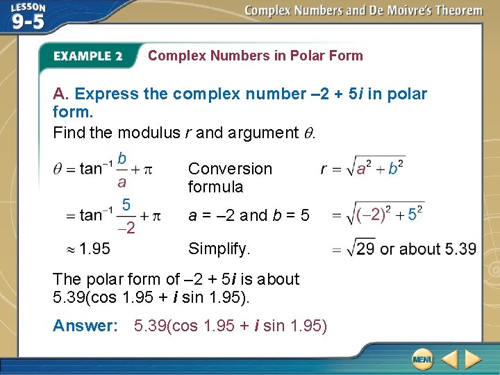 Complex Numbers in Polar Form A. Express the complex number – 2 + 5 Complex Numbers in Polar Form A. Express the complex number – 2 + 5