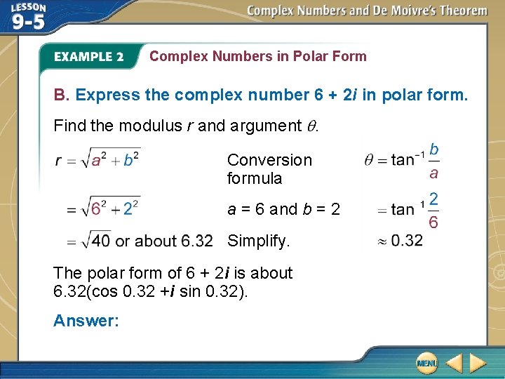 Complex Numbers in Polar Form B. Express the complex number 6 + 2 i Complex Numbers in Polar Form B. Express the complex number 6 + 2 i