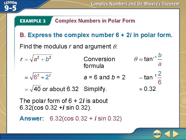 Complex Numbers in Polar Form B. Express the complex number 6 + 2 i Complex Numbers in Polar Form B. Express the complex number 6 + 2 i