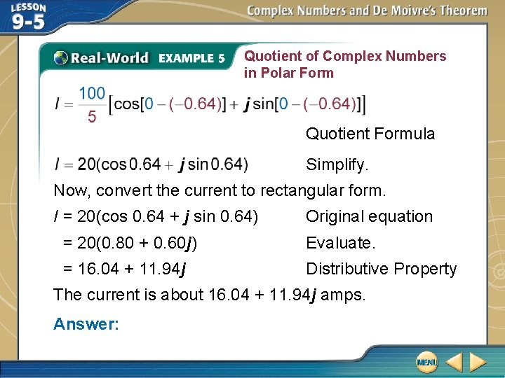 Quotient of Complex Numbers in Polar Form Quotient Formula Simplify. Now, convert the current Quotient of Complex Numbers in Polar Form Quotient Formula Simplify. Now, convert the current