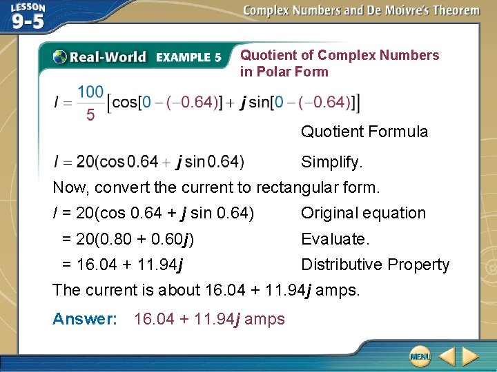 Quotient of Complex Numbers in Polar Form Quotient Formula Simplify. Now, convert the current Quotient of Complex Numbers in Polar Form Quotient Formula Simplify. Now, convert the current