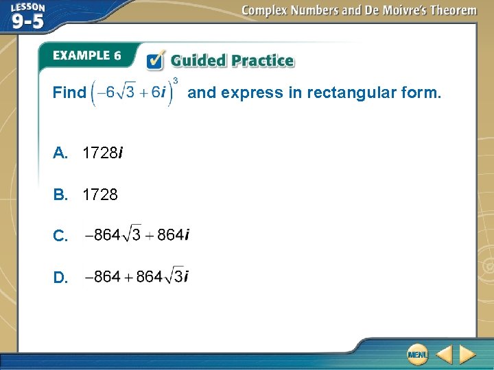 Find A. 1728 i B. 1728 C. D. and express in rectangular form. Find A. 1728 i B. 1728 C. D. and express in rectangular form.